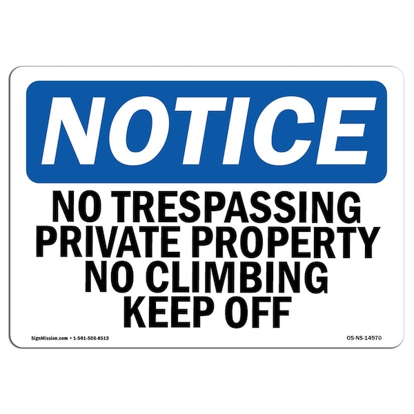 Signmission OSHA Notice Sign, 5" Height, 7" Width, No Trespassing Private Property No Climbing Sign, Landscape OS-NS-D-57-L-14970 - main